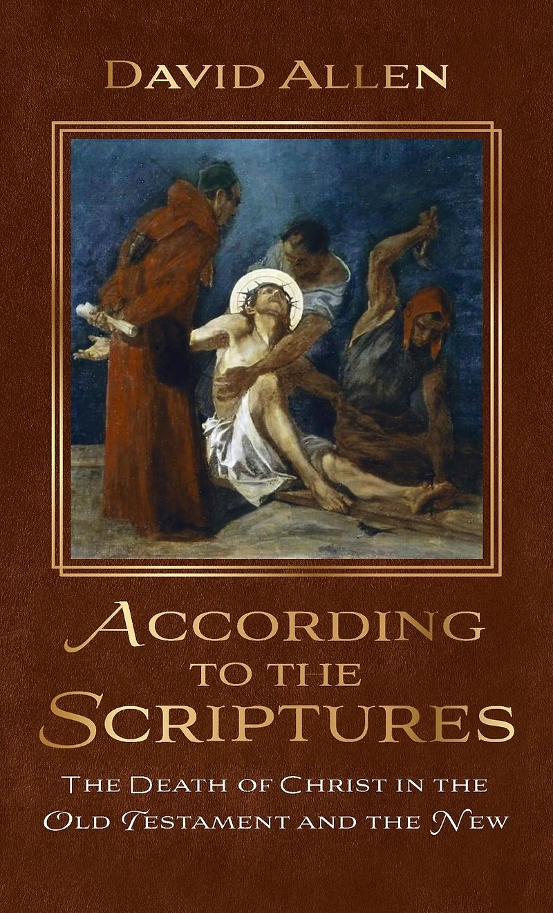 According to the Scriptures: Death of Christ Old Testament and New