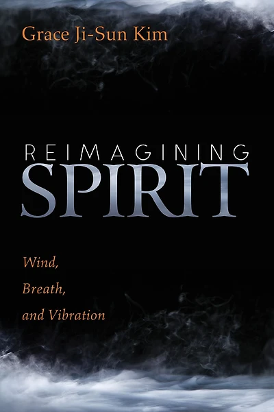 Reimagining Spirit: Wind, Breath, and Vibration
