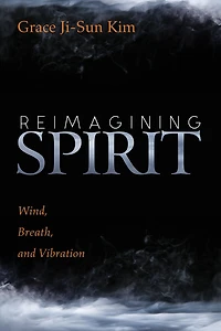 Reimagining Spirit: Wind, Breath, and Vibration