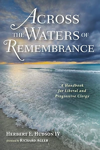 Across the Waters of Remembrance: A Handbook for Liberal and Progressive Clergy