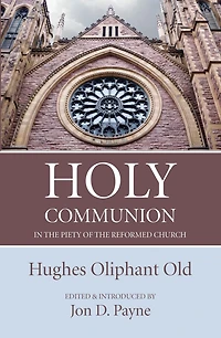Holy Communion the Piety of Reformed Church