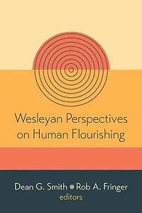 Wesleyan Perspectives on Human Flourishing