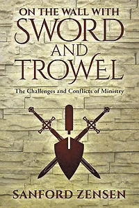 On the Wall with Sword and Trowel: The Challenges and Conflicts of Ministry