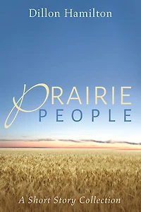 Prairie People: A Short Story Collection