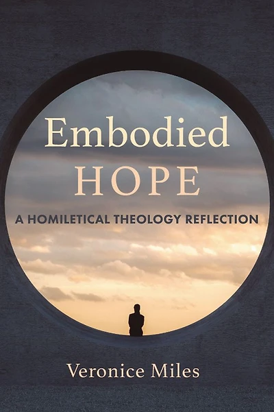 Embodied Hope: A Homiletical Theology Reflection
