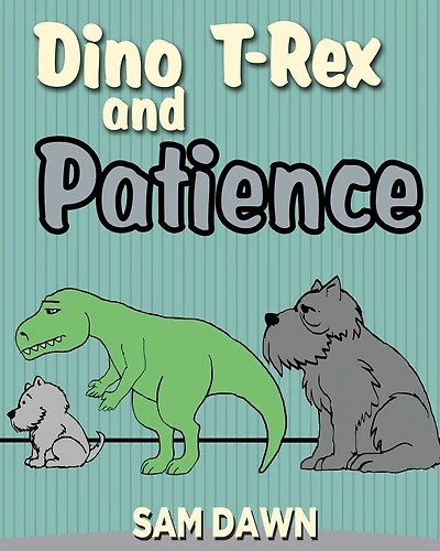 Dino T-Rex and Patience