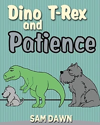 Dino T-Rex and Patience