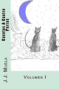 Cuentos A Cuatro Perras: Volumen I