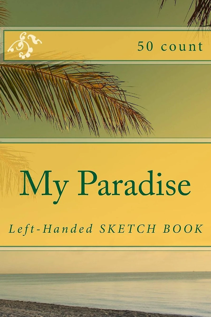My Paradise: Left-Handed Sketch Book (50 Count)