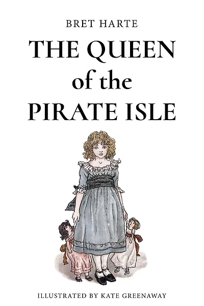 The Queen of the Pirate Isle: Illustrated