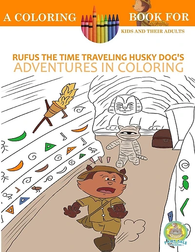 Rufus the Time Traveling Husky Dog's Adventures in Coloring book: A Coloring Book for Kids and their Adults: 12 Historically Sized Fun Coloring Pages for kids (kids coloring book, kids books, coloring, dog books)
