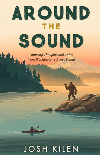 Around the Sound: Amusing Thoughts and Tales from Washington's Puget Sound