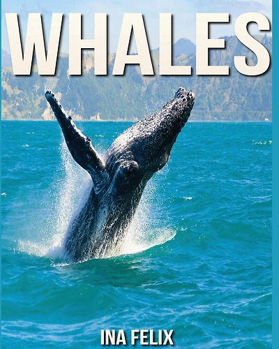 Whales: Children Book of Fun Facts & Amazing Photos on Animals in Nature - A Wonderful Whales Book for Kids aged 3-7
