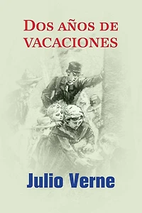 Dos Años de Vacaciones (Spanish Edition)