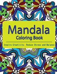 The Mandala Coloring Book: Inspire Creativity, Reduce Stress, and Balance with 30 Mandala Coloring Pages