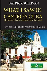 What I saw in Castro's Cuba: Memories of an American priest in Cuba