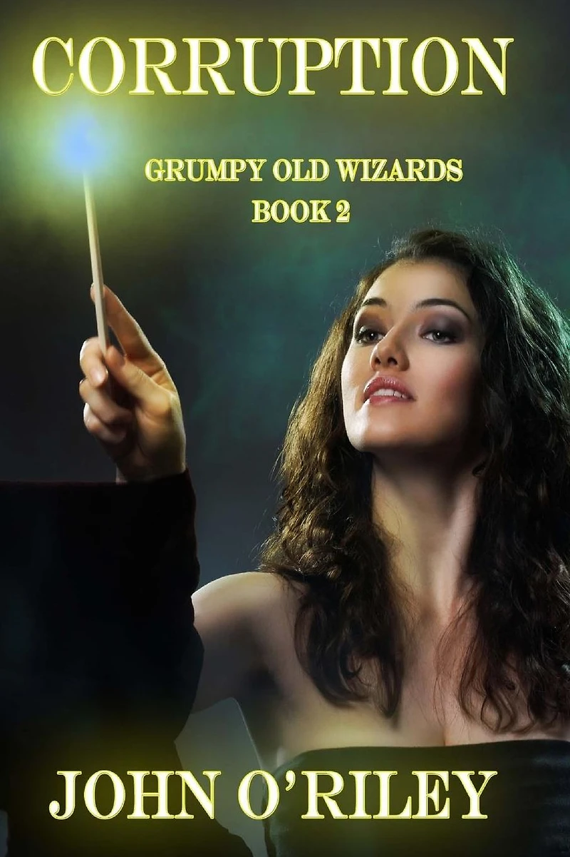 Corruption (Grumpy Old Wizards, #2)