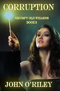 Corruption (Grumpy Old Wizards, #2)