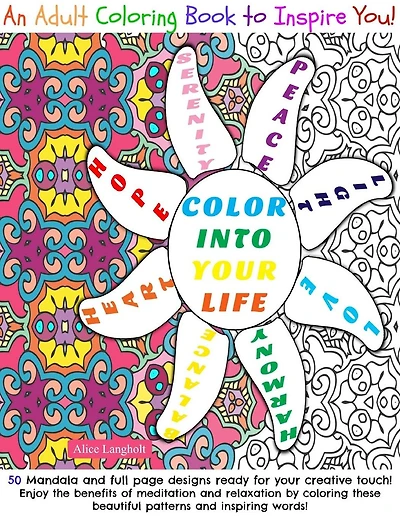 Color Into Your Life: An Adult Coloring Book to Inspire You!