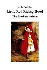 Little Red Riding Hood: Little Red-Cap