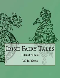Irish Fairy Tales (annotated)