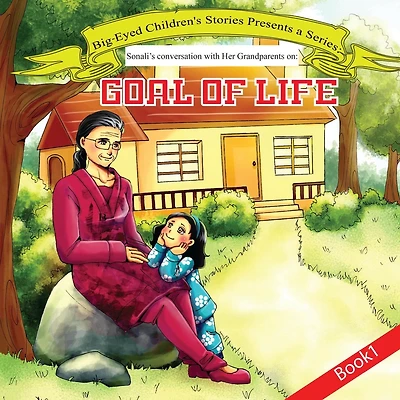 Sonali's conversation with Grandparents Book 1: Goal of Life: Goal of Life