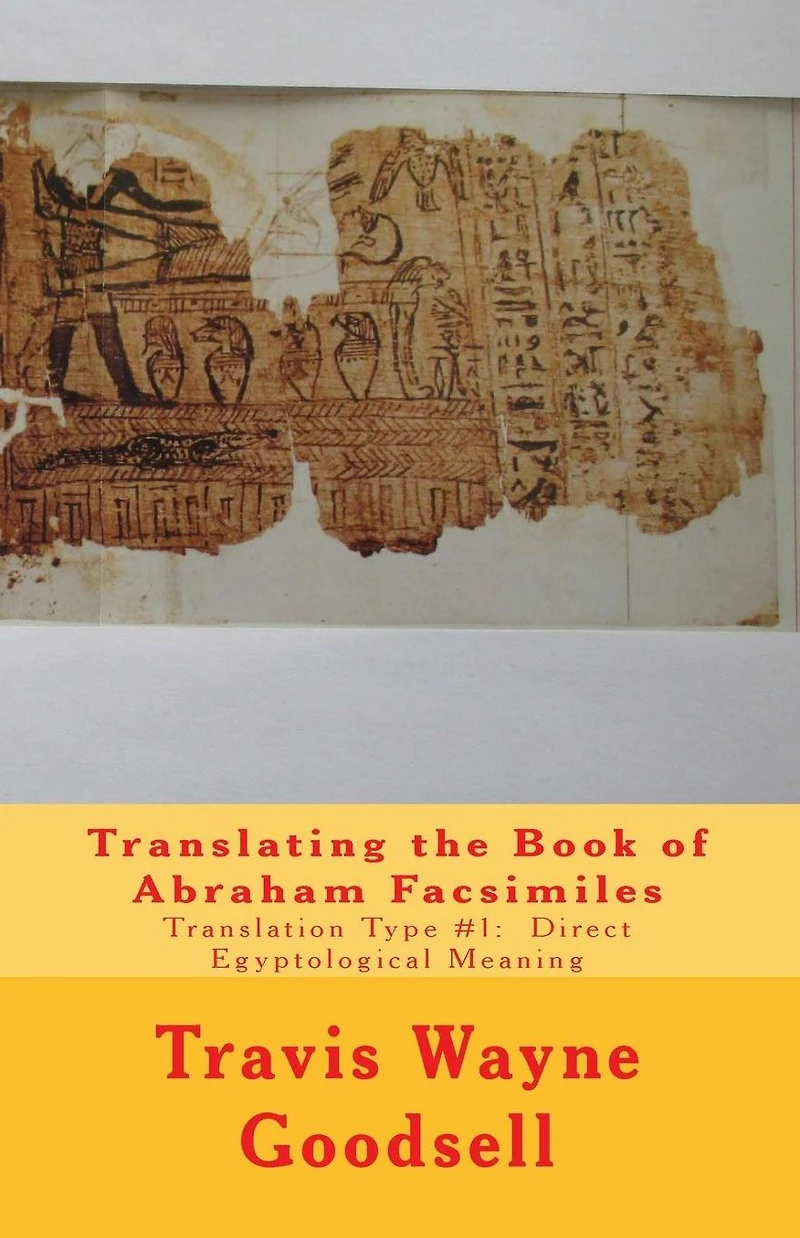 Translating the Book of Abraham Facsimiles: Translation Type #1: Direct Egyptological Meaning