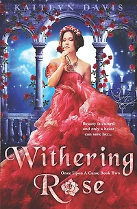 Withering Rose (Once Upon a Curse Book 2)