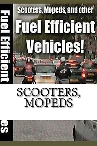 Scooters, Mopeds: and Other Fuel Efficient Vehicles