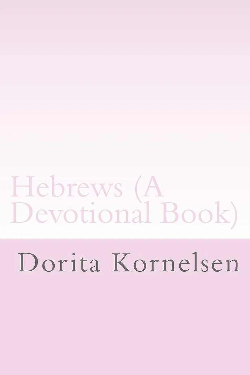 Hebrews (A Devotional Book)