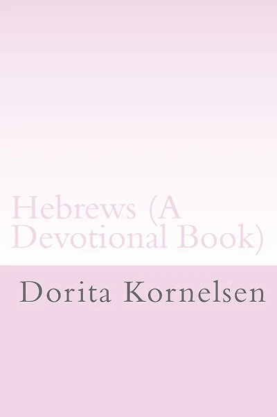 Hebrews (A Devotional Book)