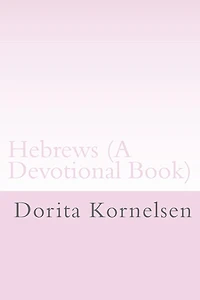 Hebrews (A Devotional Book)