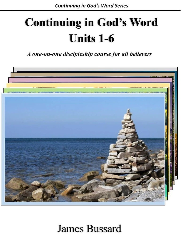 Continuing in God's Word: Units 1-6: A one-on-one discipleship course for all believers