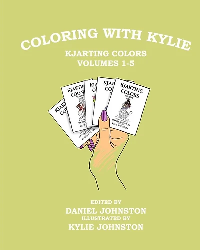 Coloring with Kylie: KJArting Colors Volumes 1-5