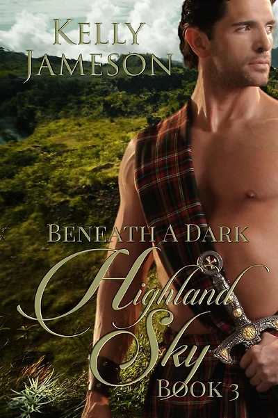 Beneath a Dark Highland Sky: Book 3 Hot Highlands Romance series