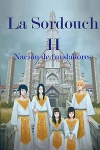 La Sordouch II: Naciï¿½n de fundadores