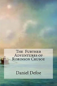 The Further Adventures of Robinson Crusoe