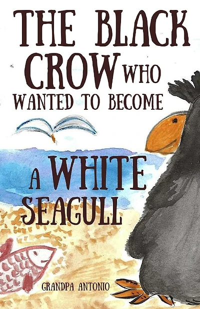 Books for Kids: The Black Crow Who Wanted to Become a White Seagull
