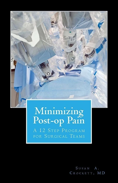 Minimizing Post-op Pain: A 12 Step Program for Surgical Teams