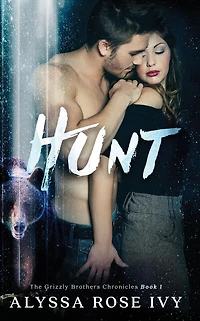 Hunt (The Grizzly Brothers Chronicles #1)