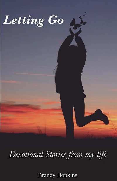Letting Go: Devotional Stories from my Life