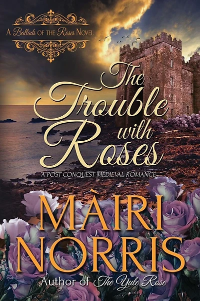 The Trouble with Roses: Book 3 - Ballads of the Roses