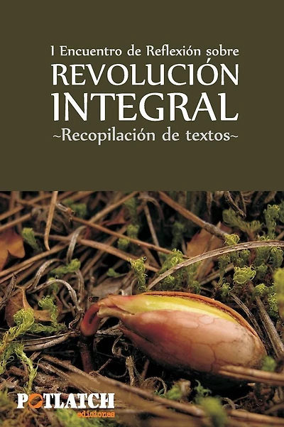 I Encuentro de Reflexión sobre Revolución Integral: Recopilación de textos