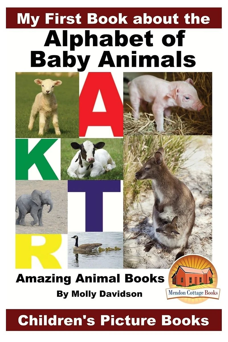 My First Book about the Alphabet of Baby Animals: Amazing Animal Books - Children's Picture