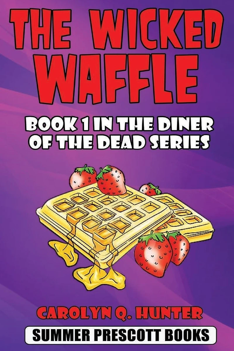 The Wicked Waffle: Book 1 in The Diner of the Dead Series