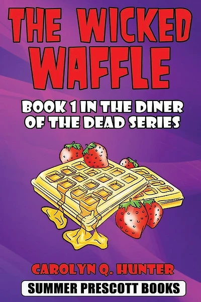 The Wicked Waffle: Book 1 in The Diner of the Dead Series