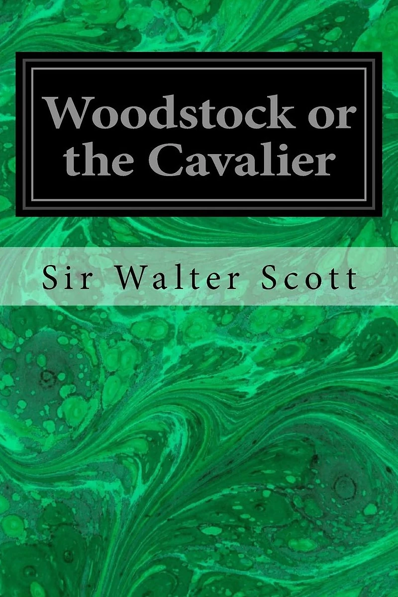 Woodstock; or, The Cavalier