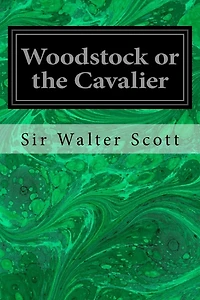 Woodstock; or, The Cavalier