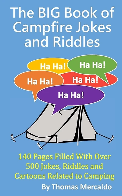 The BIG Book of Campfire Jokes and Riddles: 140 Pages Filled With Over 500 Jokes and Riddles Related to Camping