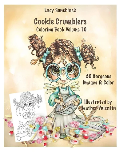 Lacy Sunshine's Cookie Crumblers Coloring Book Volume 10: Yummy Sweet Dessert and Kitchen Fairies To Color